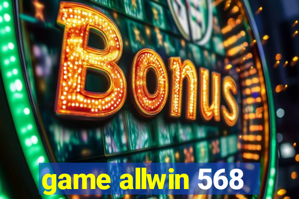 game allwin 568